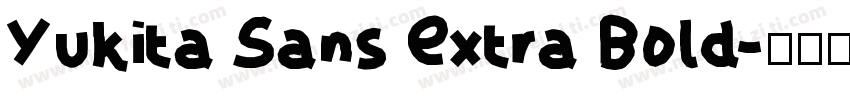 Yukita Sans Extra Bold字体转换